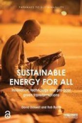 Sustainable Energy For All - Innovation Technology And Pro-poor Green Transformations Paperback