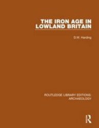 The Iron Age In Lowland Britain Hardcover