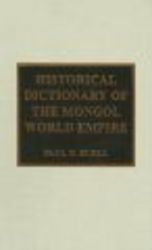 Historical Dictionary of the Mongol World Empire Historical Dictionaries of Ancient Civilizations and Historical Eras