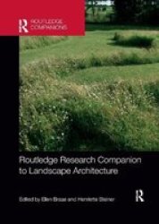 Routledge Research Companion To Landscape Architecture Paperback