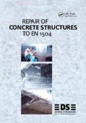 Repair Of Concrete Structures To En 1504 Paperback