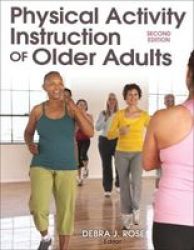 Physical Activity Instruction Of Older ADULTS-2ND Edition Hardcover 2ND Edition