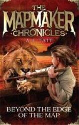 Beyond The Edge Of The Map - The Mapmaker Chronicles Book 4 - The Bestselling Adventure Series For Fans Of Emily Rodda And Rick Riordan Paperback Digital Original
