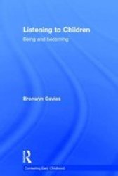 Listening To Children - Being And Becoming Hardcover
