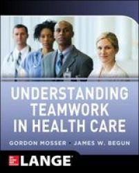 Understanding Teamwork In Health Care Paperback