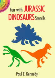 Fun with Jurassic Dinosaurs Stencils Dover Little Activity Books