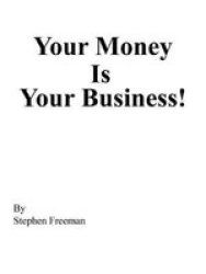 Your Money Is Your Business Paperback