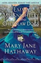 Emma Mr. Knightley And Chili-slaw Dogs Jane Austen Takes The South