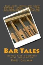 Bar Tales - Stories From A Southern Rural Law Practice Paperback