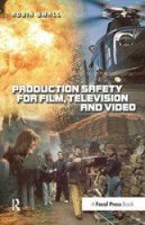 Production Safety For Film Television And Video Hardcover
