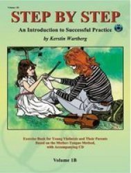 Step by Step 1B -- An Introduction to Successful Practice for Violin Step by Step Suzuki