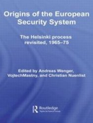 Origins Of The European Security System - The Helsinki Process Revisited 1965-75 Hardcover