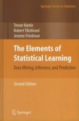 The Elements Of Statistical Learning - Data Mining Inference And Prediction Second Edition Hardcover 2ND Ed. 2009 Corr. 9TH Printing 2017