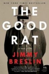 The Good Rat: A True Story P.S. by Jimmy Breslin