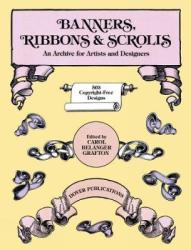 Banners Ribbons And Scrolls - An Archive For Artists And Designers : 503 Copyright Free Designs Paperback