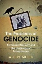 The Problems Of Genocide - Permanent Security And The Language Of Transgression Paperback