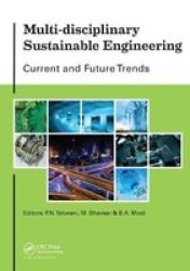 Multi-disciplinary Sustainable Engineering: Current And Future Trends - Proceedings Of The 5TH Nirma University International Conference On Engineering Ahmedabad India November 26-28 2015 Paperback