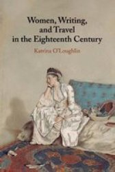 Women Writing And Travel In The Eighteenth Century Paperback