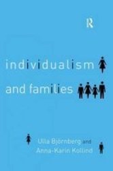 Individualism And Families - Equality Autonomy And Togetherness Paperback New