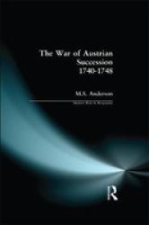 The War Of Austrian Succession 1740-1748 Hardcover