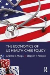 The Economics Of Us Health Care Policy Paperback