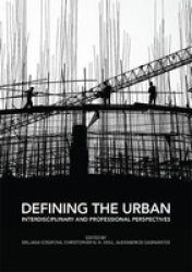 Defining The Urban - Interdisciplinary And Professional Perspectives Hardcover
