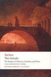 The Annals - The Reigns Of Tiberius Claudius And Nero Paperback