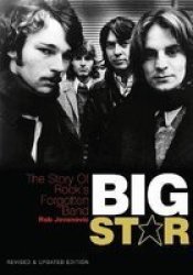 Big Star - The Story Of Rock& 39 S Forgotten Band Paperback