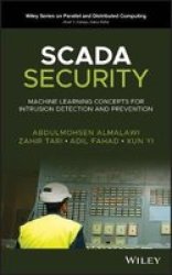 Scada Security - Machine Learning Concepts For Intrusion Detection And Prevention Hardcover