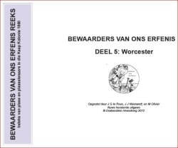 Bewaarders Van Ons Erfenis - Deel 5 - Worcester - Drakenstein Heemkring 2012