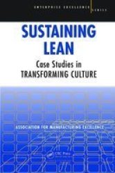 Sustaining Lean - Case Studies In Transforming Culture Hardcover 3RD New Edition