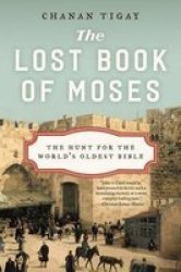 The Lost Book Of Moses - The Hunt For The World& 39 S Oldest Bible Paperback