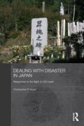 Dealing With Disaster In Japan - Responses To The Flight JL123 Crash Hardcover