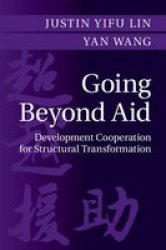 Going Beyond Aid - Development Cooperation For Structural Transformation Paperback