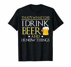 That's What I Do I Drink Beer And Know Things