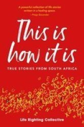 This Is How It Is - True Stories From South Africa Paperback
