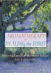 Aromatherapy For Healing The Spirit - Gabriel Mojay Paperback
