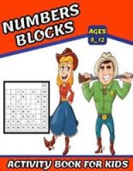 Numbers Blocks Activity Book For Kids Ages 8_12 - Math Training Learn Addition And Subtraction Improve Math Skills With +100 Puzzles Paperback