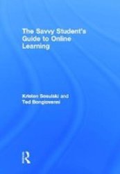 The Savvy Student's Guide To Online Learning hardcover
