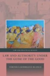 Law And Authority Under The Guise Of The Good Paperback New As Paperback