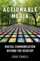 Actionable Media - Digital Communication Beyond The Desktop Paperback