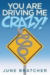You Are Driving Me Crazy Paperback
