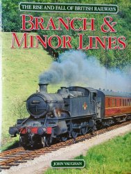 Haynes H4704 The Rise And Fall Of British Railways: Branch & Minor Lines