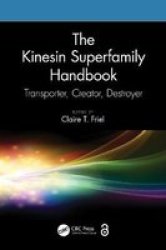 The Kinesin Superfamily Handbook - Transporter Creator Destroyer Hardcover
