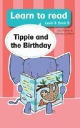 Learn To Read Level 3 9: Tippie And The Birthday Paperback