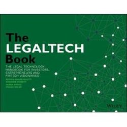 The Legaltech Book - The Legal Technology Handbook For Investors Entrepreneurs And Fintech Visionaries Paperback