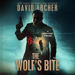 The Wolf's Bite: A Noah Wolf Thriller Book 5