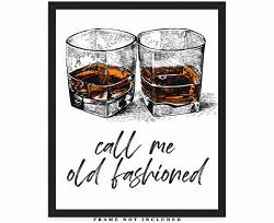 Call Me Old Fashioned Whiskey Typography Wall Art Print - 8X10 Unframed Picture For Home Office Dorm & Bedroom Decor - Great Gift Idea Under $15