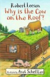 Why Is The Cow On The Roof? Paperback