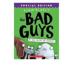 The Bad Guys In Do-you-think-he-saurus? Paperback Special Ed.